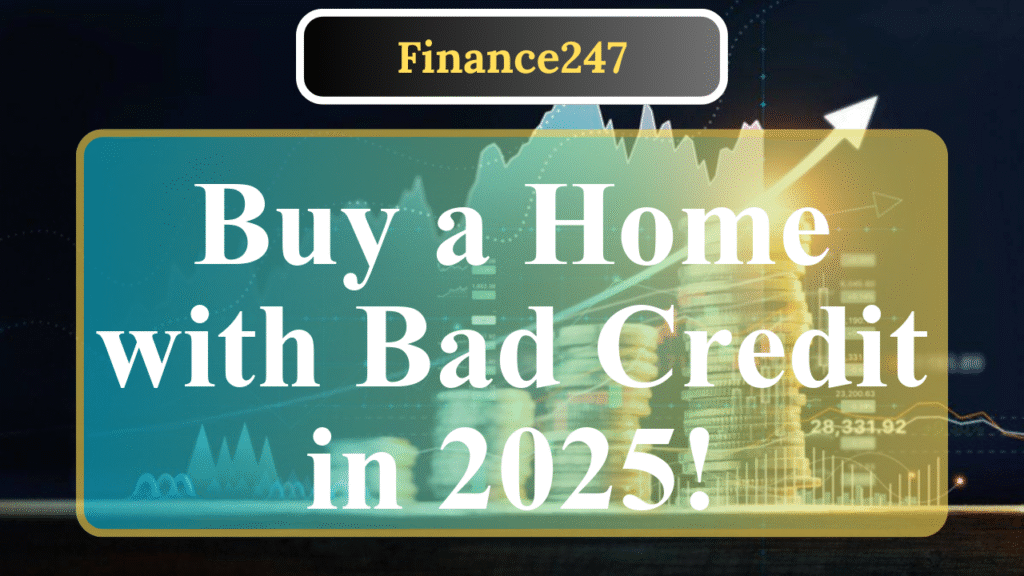 How to Secure a Mortgage with a Low Credit Score in 2025