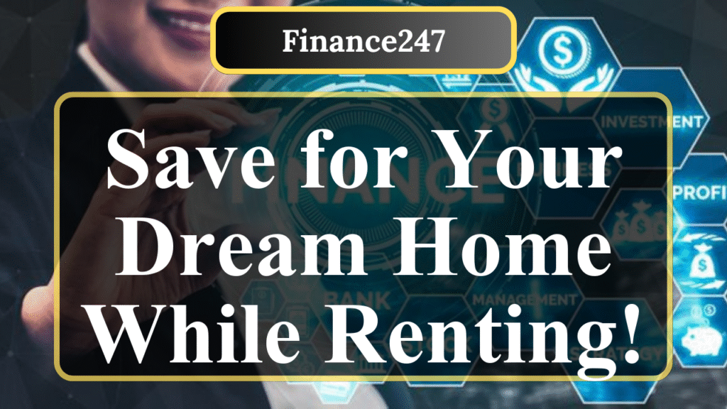 How to Save for a Down Payment While Renting