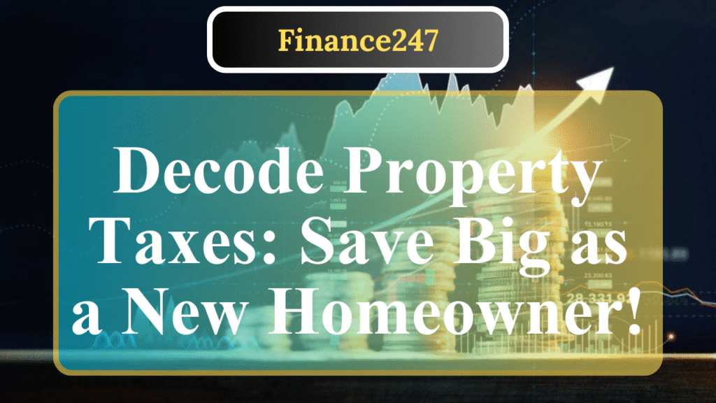How to Understand Property Taxes as a First-Time Homebuyer
