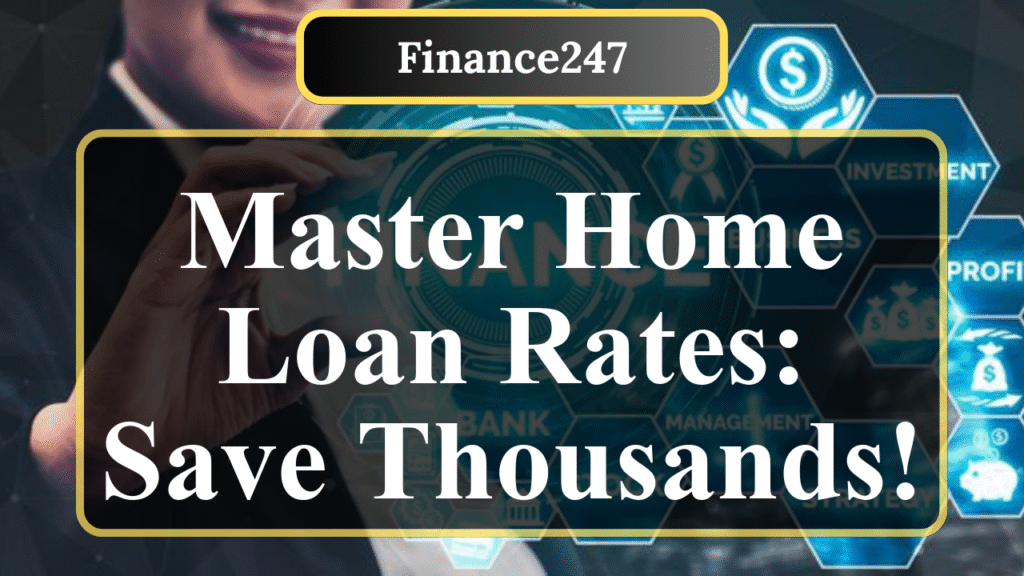 How to Understand Home Loan Interest Rates as a Beginner