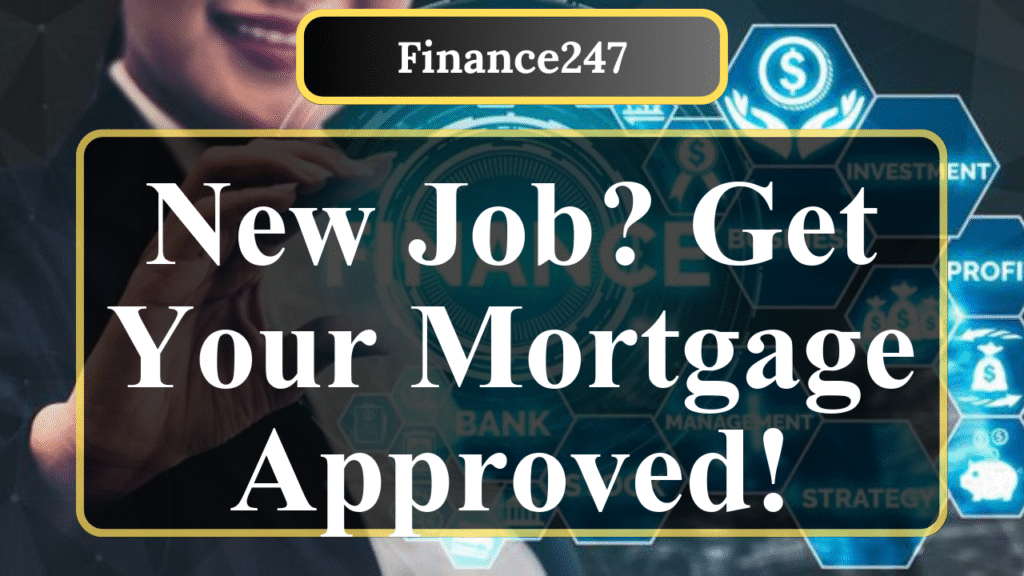 How to Secure a Mortgage After a Recent Job Change