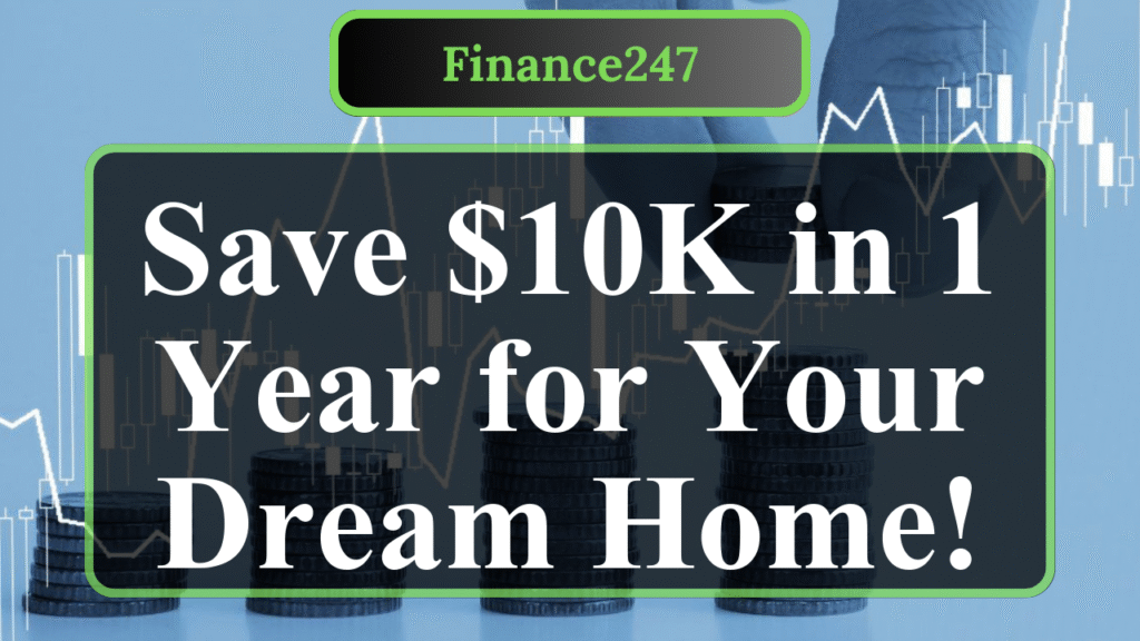 How to Save $10,000 for a Down Payment in 12 Months