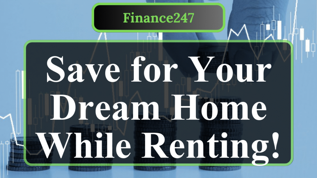 How to Boost Your Savings for a House While Paying Rent