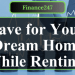 How to Boost Your Savings for a House While Paying Rent