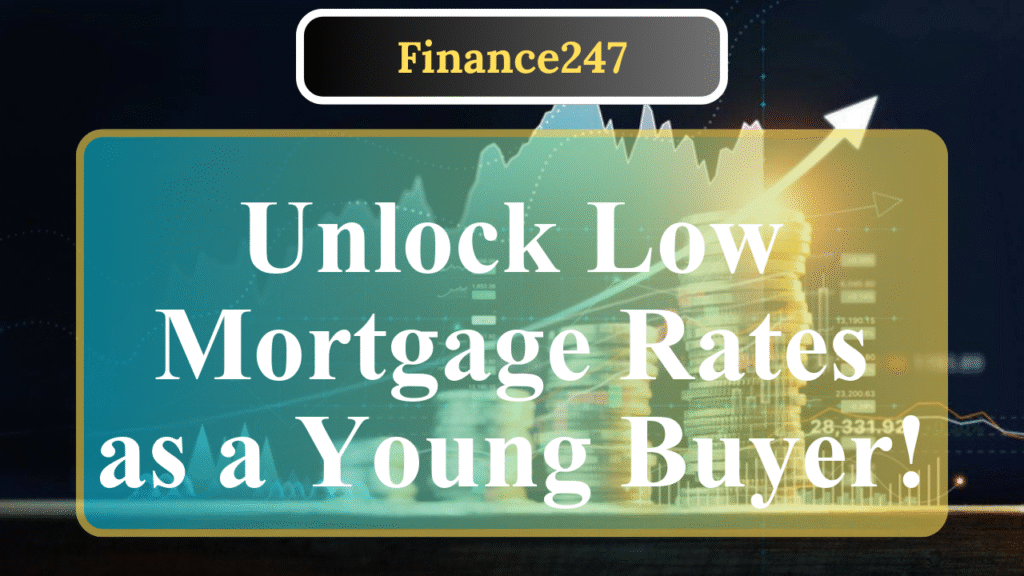 How to Secure a Low-Interest Mortgage as a Young Buyer in the USA