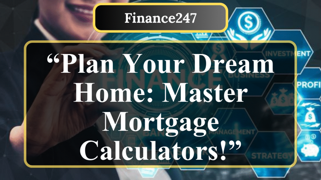 How to Use a Mortgage Calculator to Plan Your Home Purchase