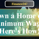 How to Save for a Home Down Payment on a Minimum Wage Job