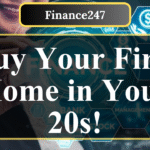 How to Save for a Home in Your 20s: A Financial Guide