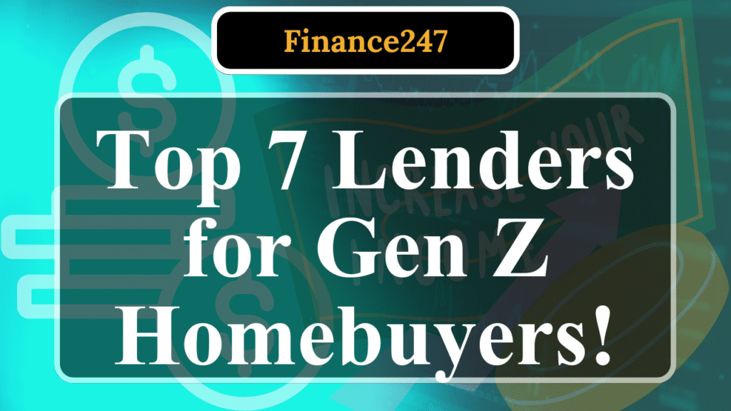 7 Best Mortgage Lenders for Gen Z First-Time Homebuyers