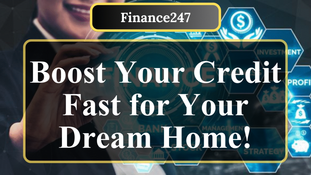 6 Proven Strategies to Boost Your Credit Score Before Homebuying