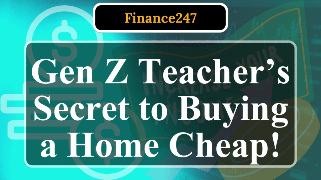 How a Gen Z Teacher Achieved Homeownership on a Tight Budget