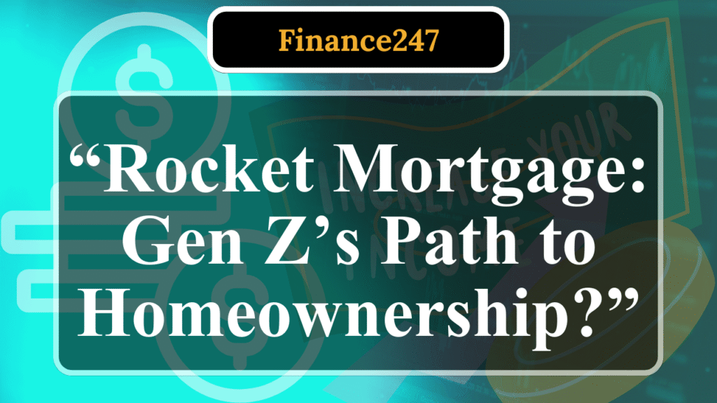 Rocket Mortgage Review: Is It Good for Gen Z Homebuyers?