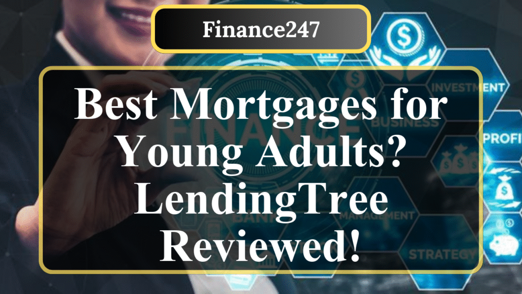 LendingTree Review: Mortgages for Young Adults