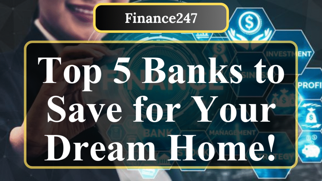 5 Best Banks for Gen Z Saving for a Home