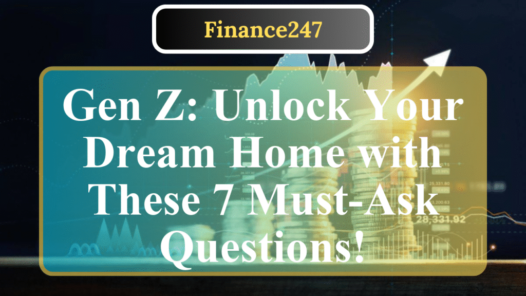 7 Questions Gen Z Should Ask Their Mortgage Lender
