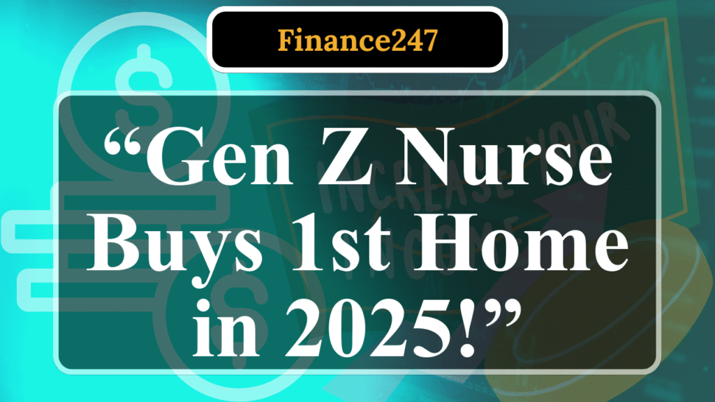 How a Gen Z Nurse Achieved Homeownership in 2025