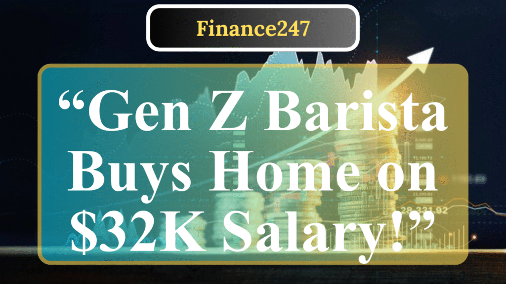 How a Gen Z Barista Afforded a Home on a Shoestring Budget