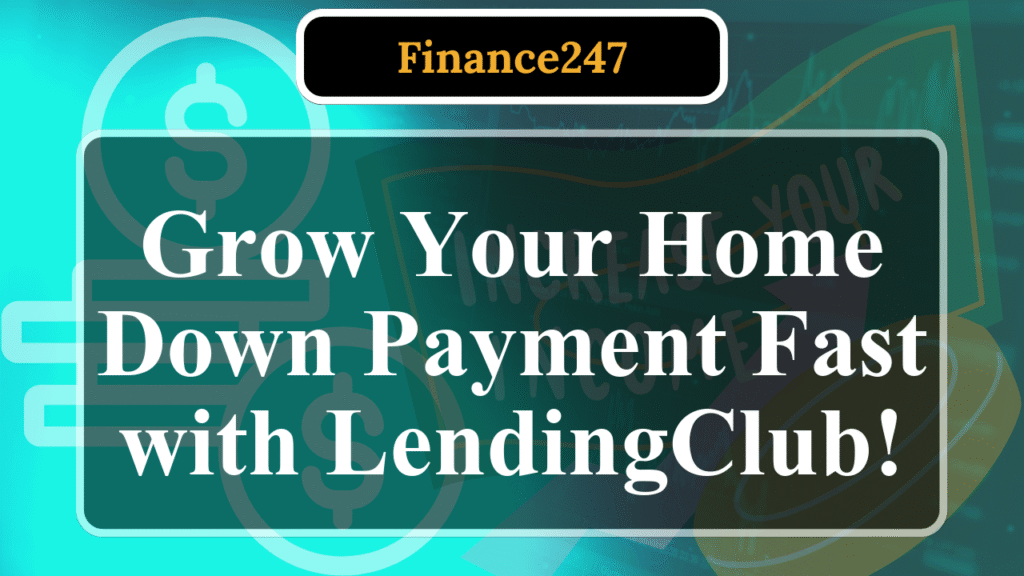 LendingClub Review: Is It a Smart Choice for Homebuying Savings?